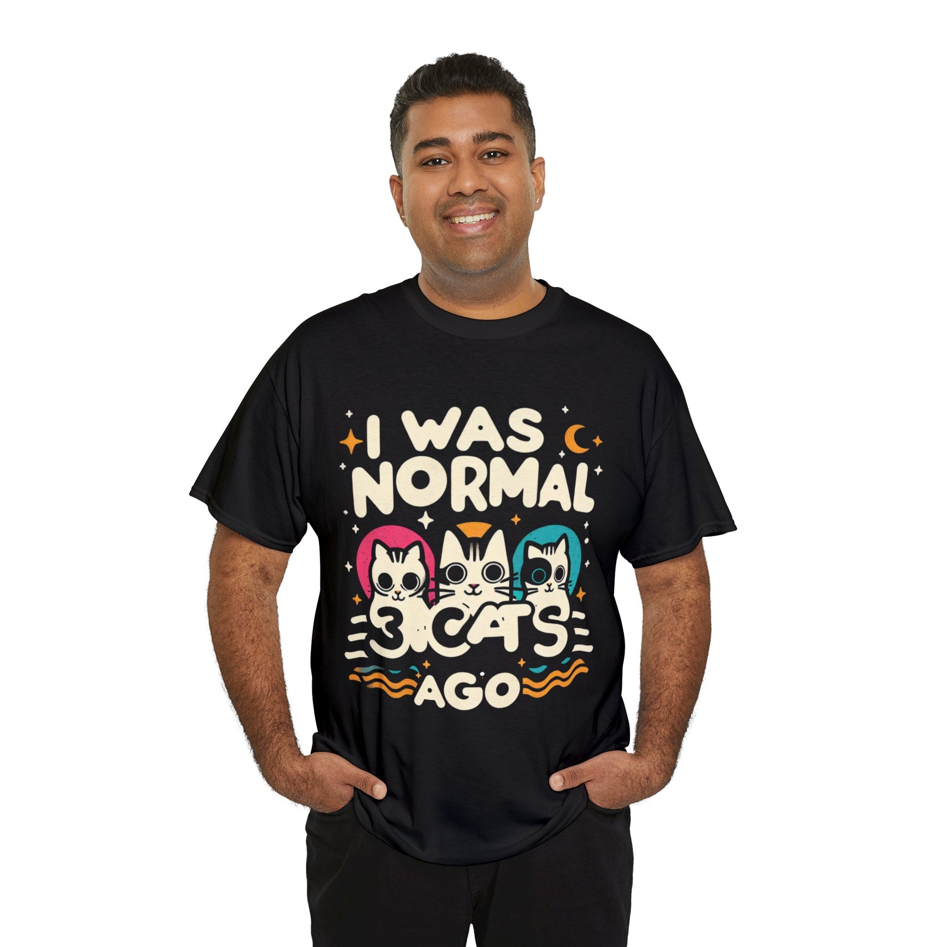 I was Normal 3 Cats Ago T-Shirt Unisex Cotton