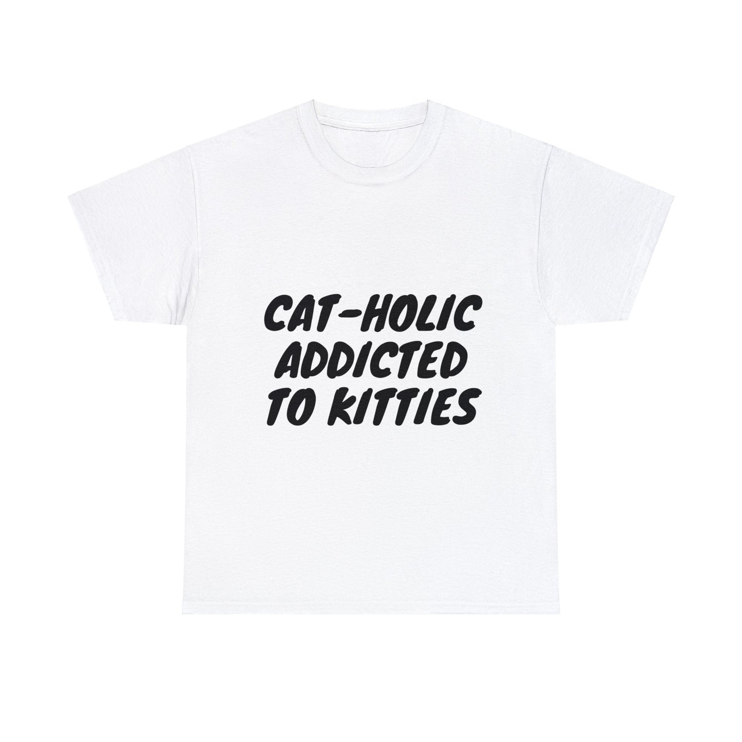 Cat – Holic Addicted to Kitties Unisex Cotton T-Shirt